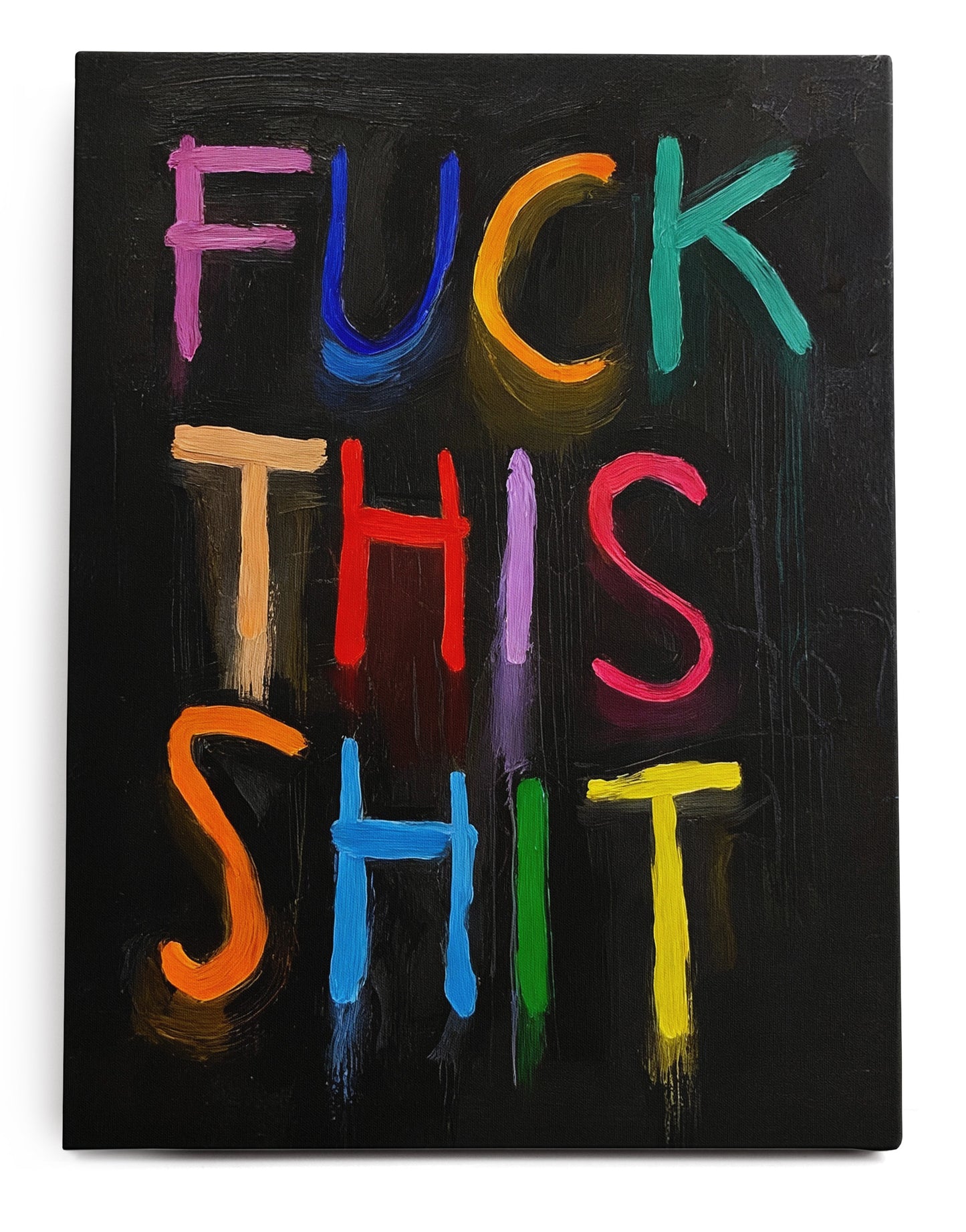 F*ck This Sh*t Canvas Art Print - Framed Picture