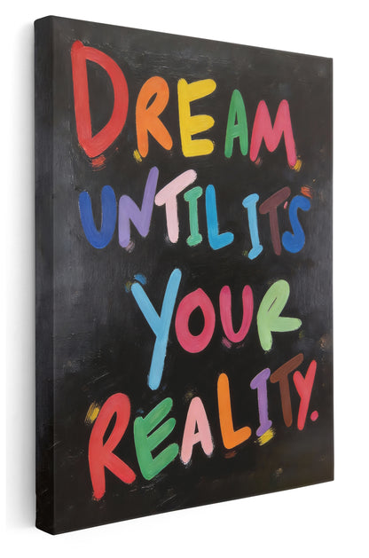 Dream Until Its Your Reality Canvas Art Print  - Framed Picture - Home Decor