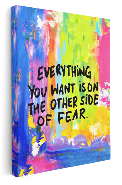 Everything You Want Quote Canvas Art Print  - Framed Picture