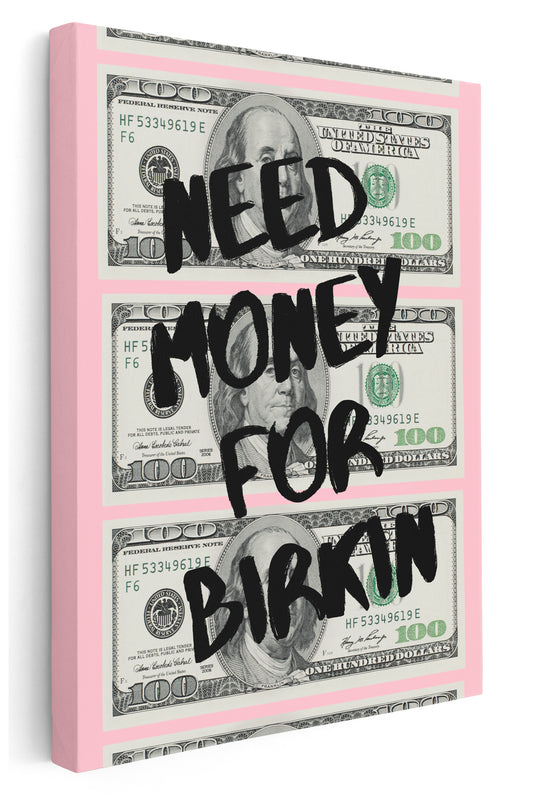Need Money For Birkin Canvas Art Print  - Framed Picture - Home Decor - Ready to Hang