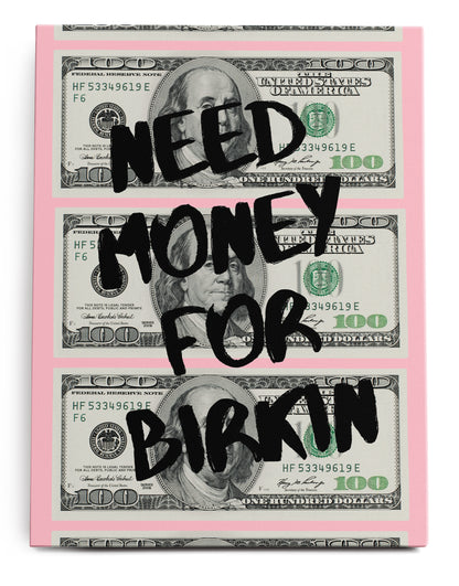 Need Money For Birkin Canvas Art Print  - Framed Picture - Home Decor - Ready to Hang