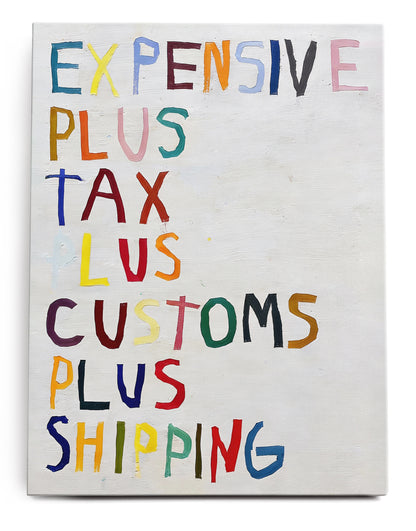 Expensive + Tax Canvas Art Print  - Framed Picture