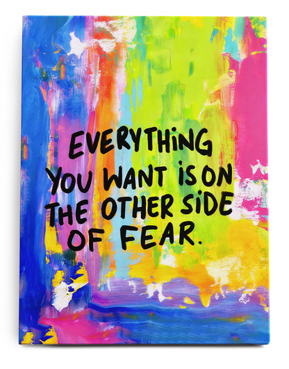 Everything You Want Quote Canvas Art Print  - Framed Picture